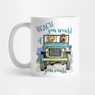 BEACH you would Goldendoodles Mug